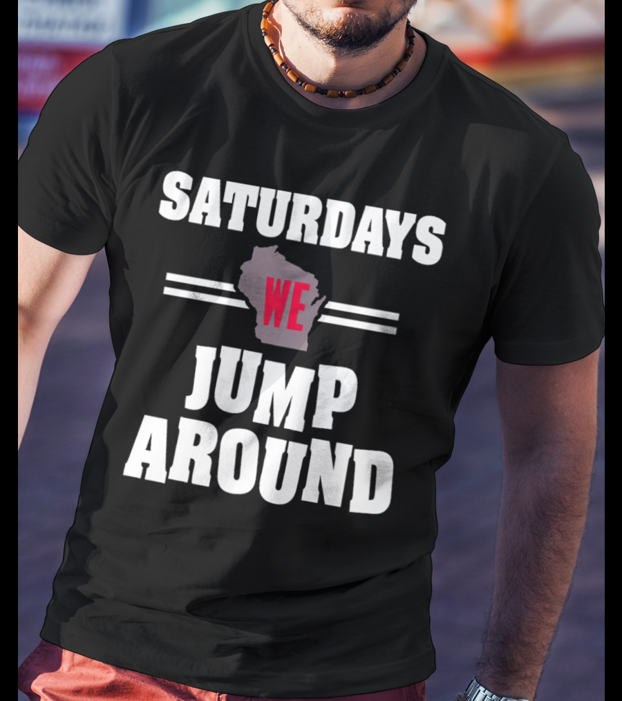 Saturdays We Jump Around Wisconsin Badgers Football Map T-Shirt
