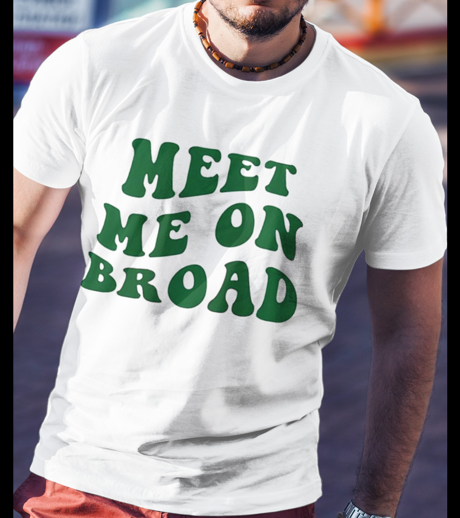 Meet Me On Broad Street Philadelphia Phillies Fan T-Shirt