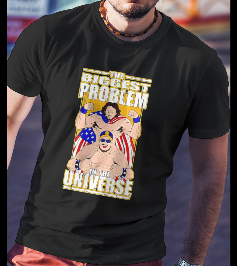 The Biggest Problem In The Universe With American Flag And Wrestler T-Shirt