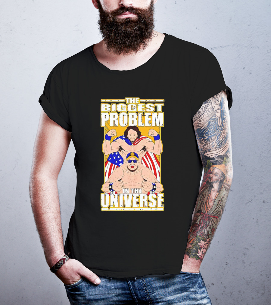 The Biggest Problem In The Universe With American Flag And Wrestler T-Shirt