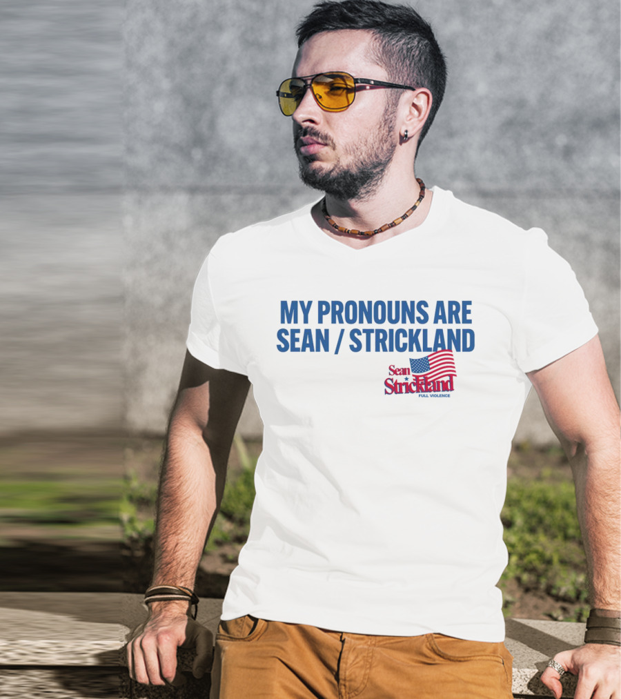 My Pronouns Are Sean Strickland Full Violence American Flag T-Shirt