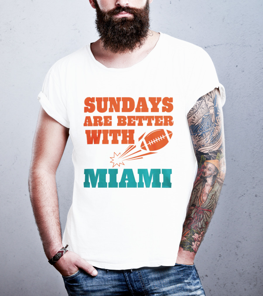 Sundays Are Better With Miami Football T-Shirt