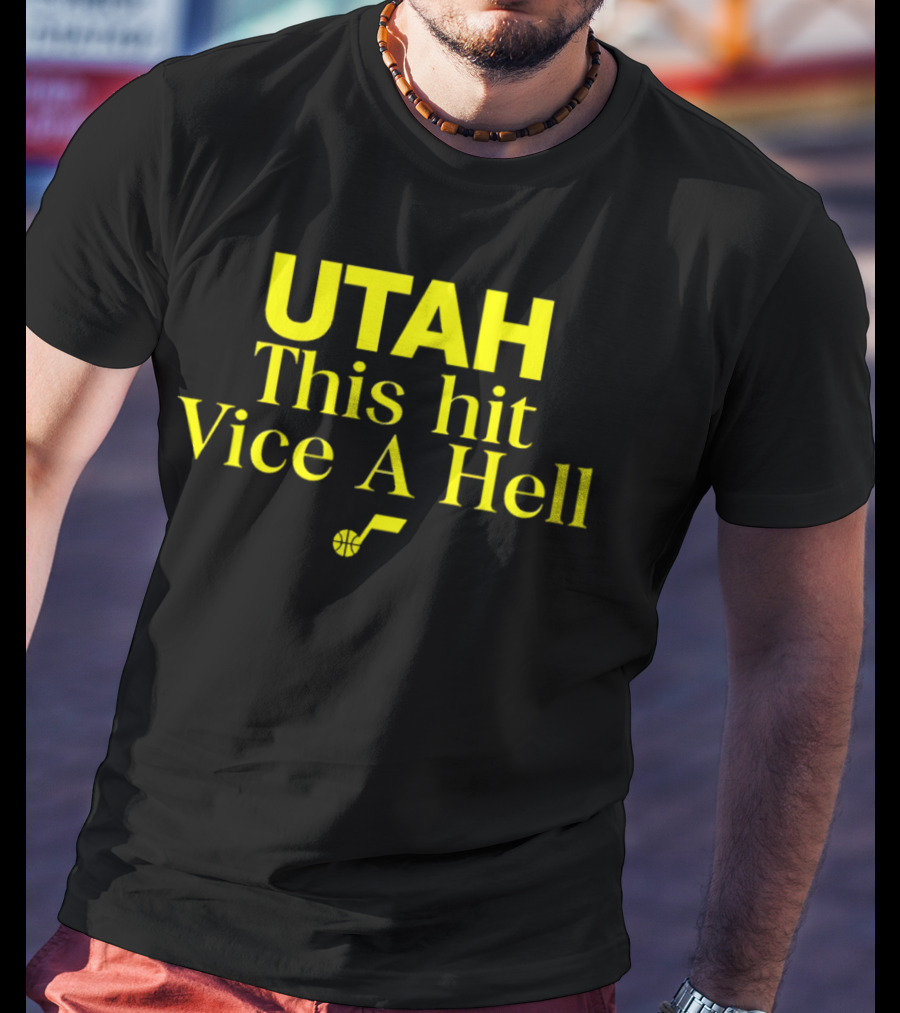 Utah Jazz This Hit Vice A Hell With Basketball T-Shirt