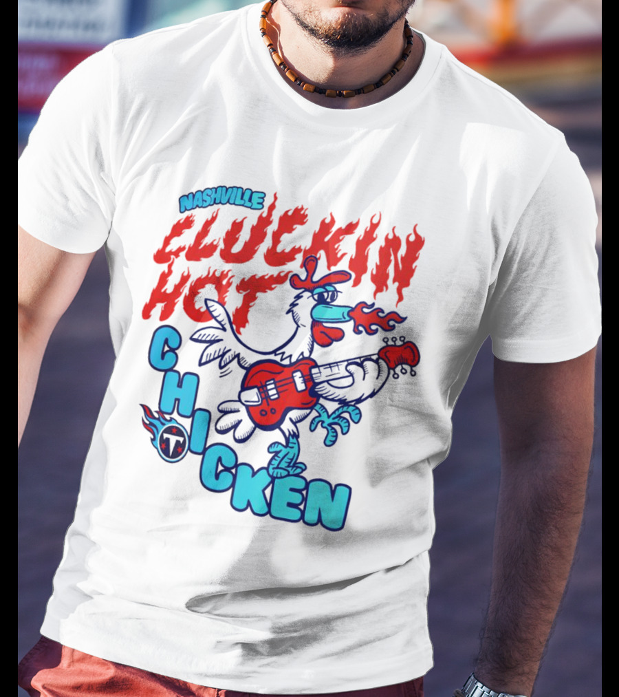 Nashville Cluckin Hot Chicken Tennessee Titans Guitar Rooster T-Shirt