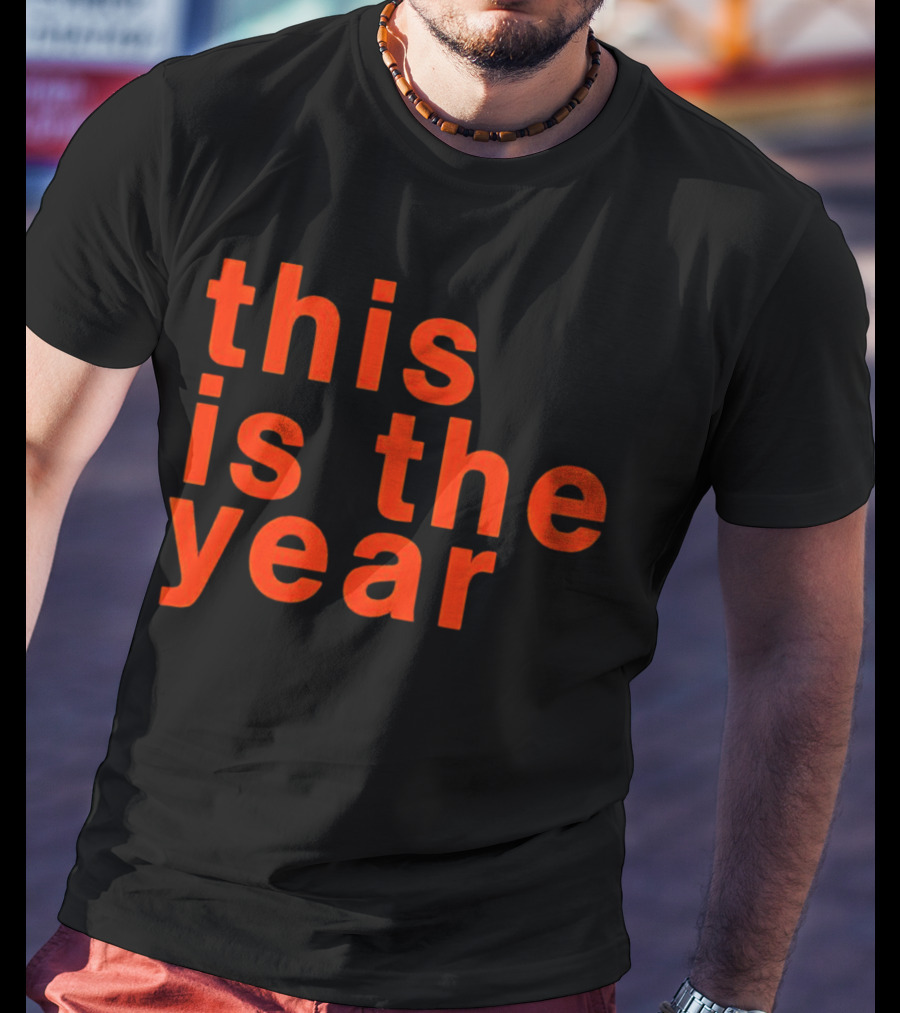 This Is The Year T-Shirt