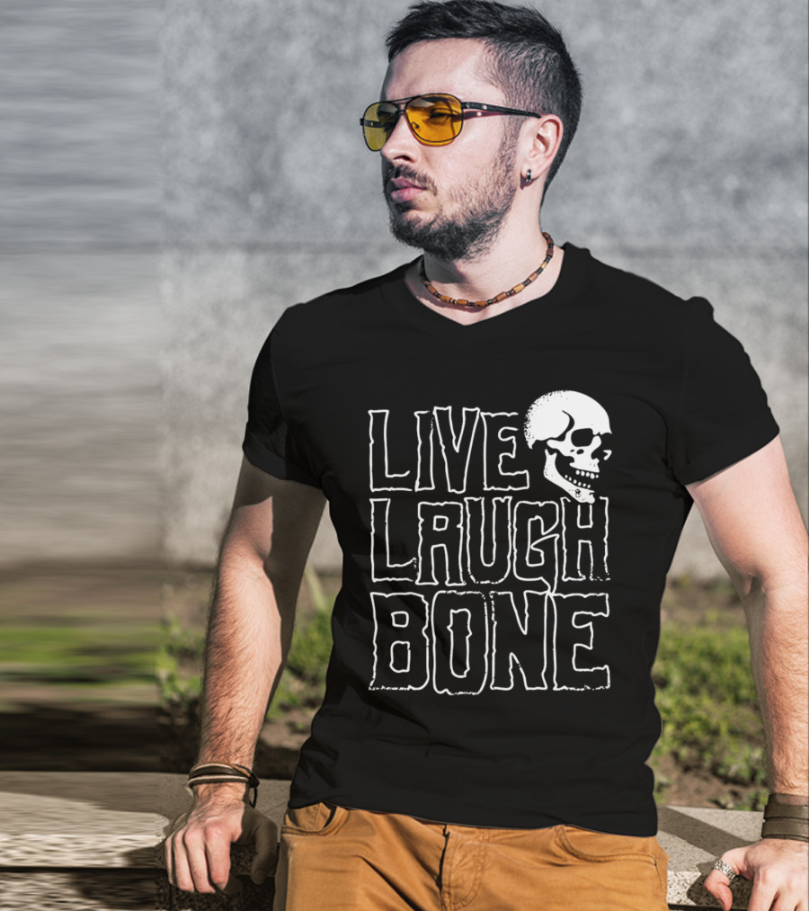 Live Laugh Bone Skull Text With Skeleton Face T-Shirt