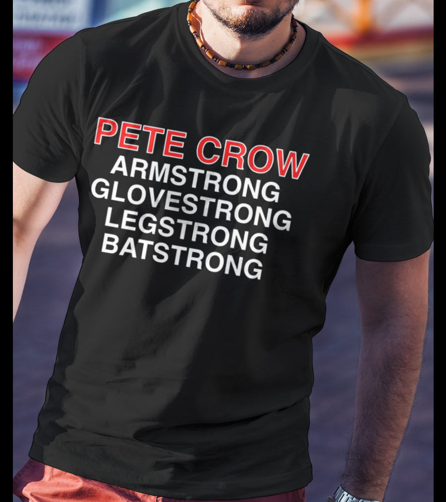 Peet Crow Armstrong Glovestrong Legstrong Batstrong T-Shirt