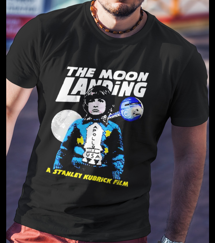 The Moon Landing Apollo USA A Stanley Kubrick Film T-Shirt