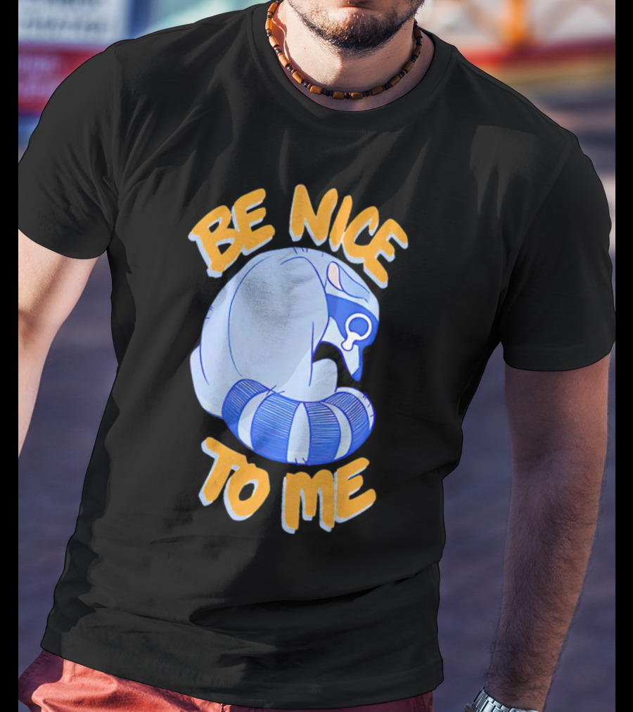 Be Nice To Me Crying Raccoon T-Shirt