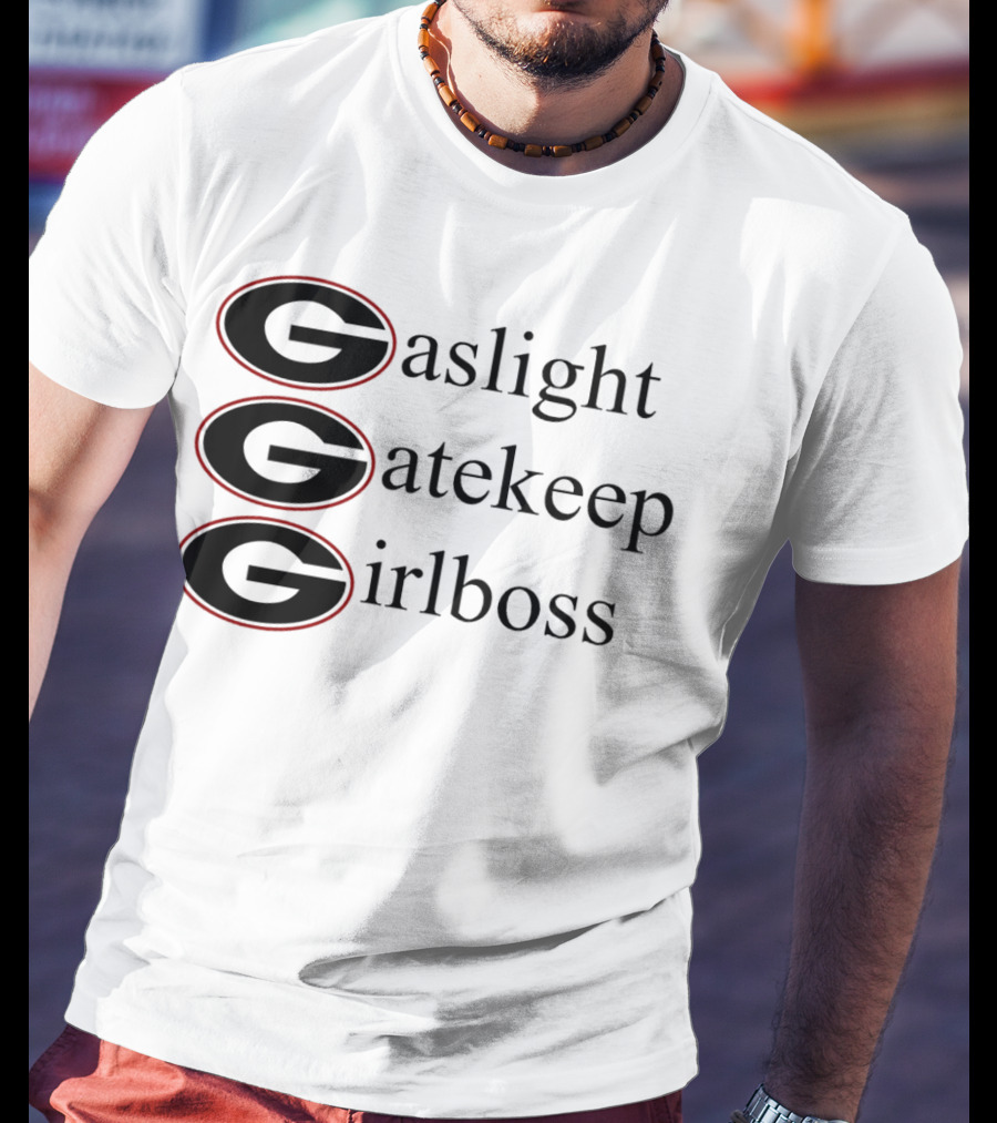 Gaslight Gatekeep Girlboss Georgia Bulldogs T-Shirt