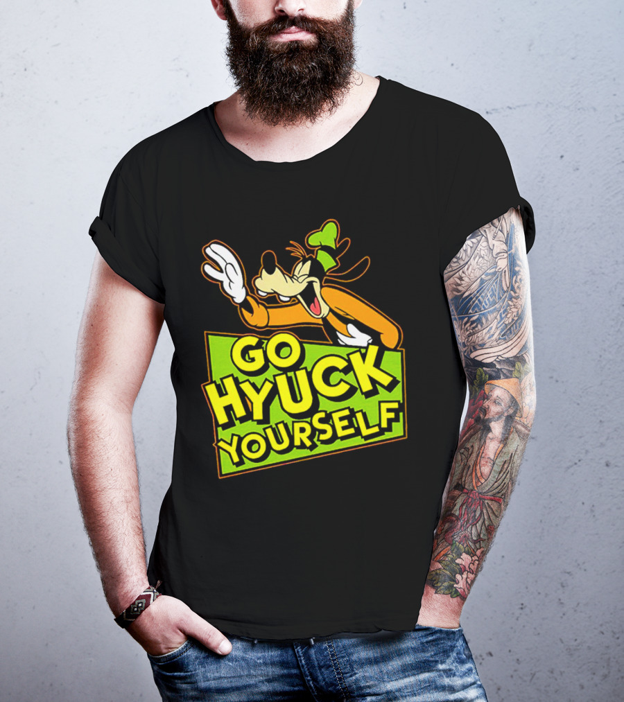 Go Hyuck Yourself Goofy Disney Character Humor T-Shirt