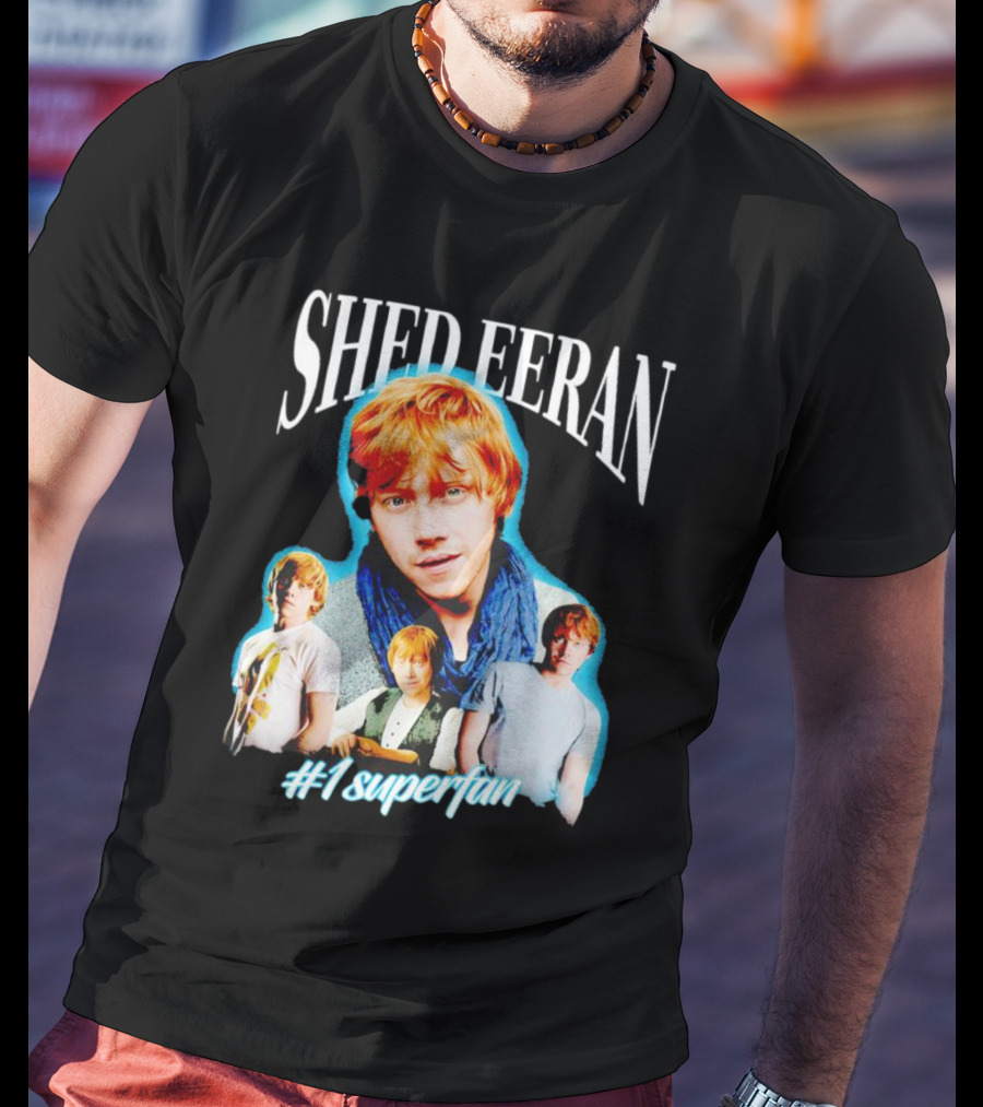 Shed Eeran #1 Superfan T-Shirt