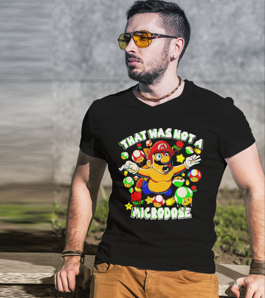 Super Mario That Was Not A Microdose With Mushrooms And Stars T-Shirt