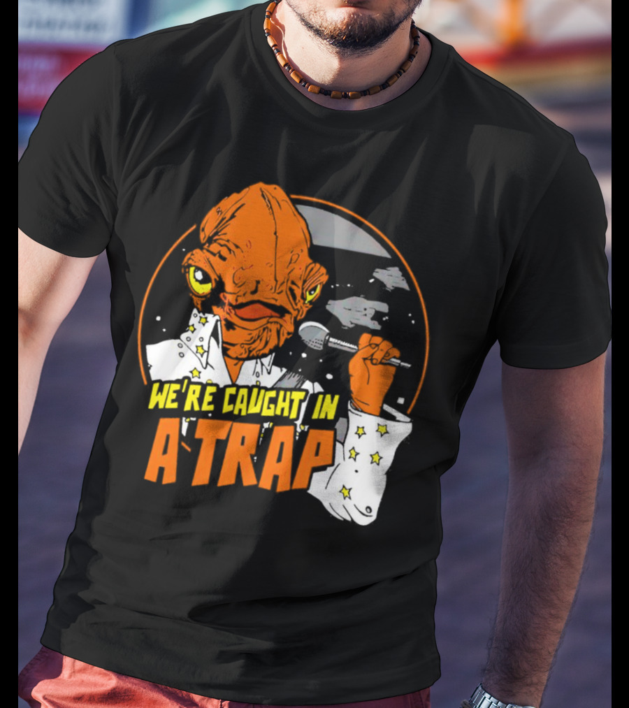 We’re Caught In A Trap Admiral Ackbar Elvis Mashup T-Shirt