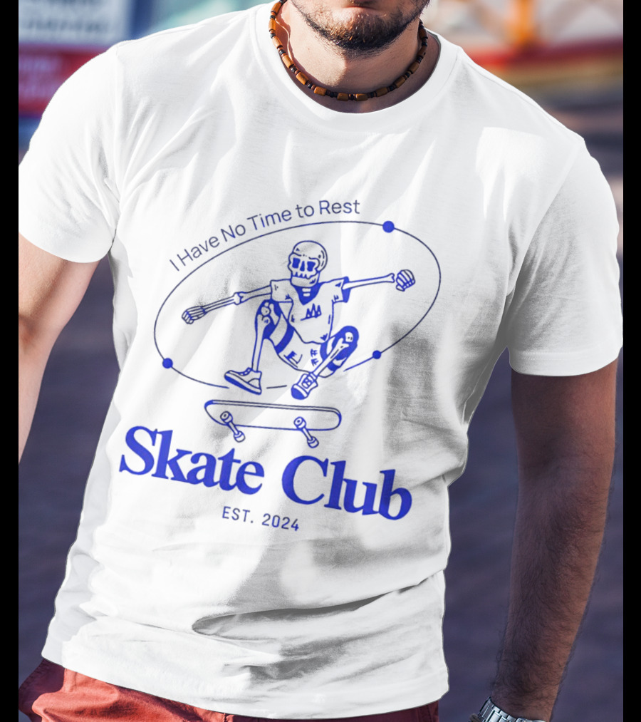 I Have No Time To Rest Skate Club Est. T-Shirt