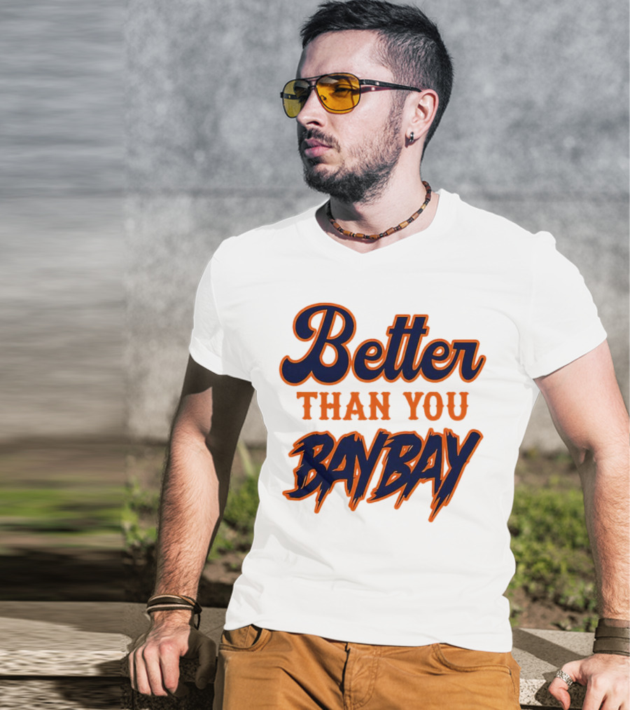 Better Than You Bay Bay New York Mets Variant T-Shirt