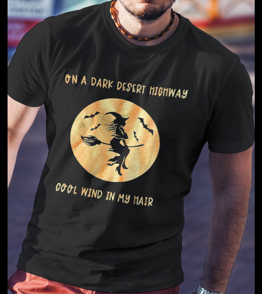 On A Dark Desert Highway Witch Cool Wind In My Hair Halloween Moon Bats T-Shirt