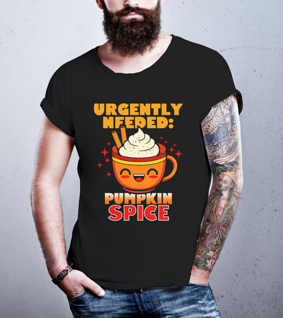 Urgently Needed Pumpkin Spice Whipped Cream Cinnamon Mug T-Shirt