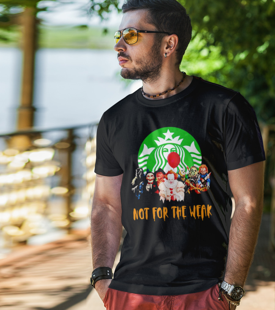 Starbucks Not For The Weak Horror Movie Characters Balloon T-Shirt
