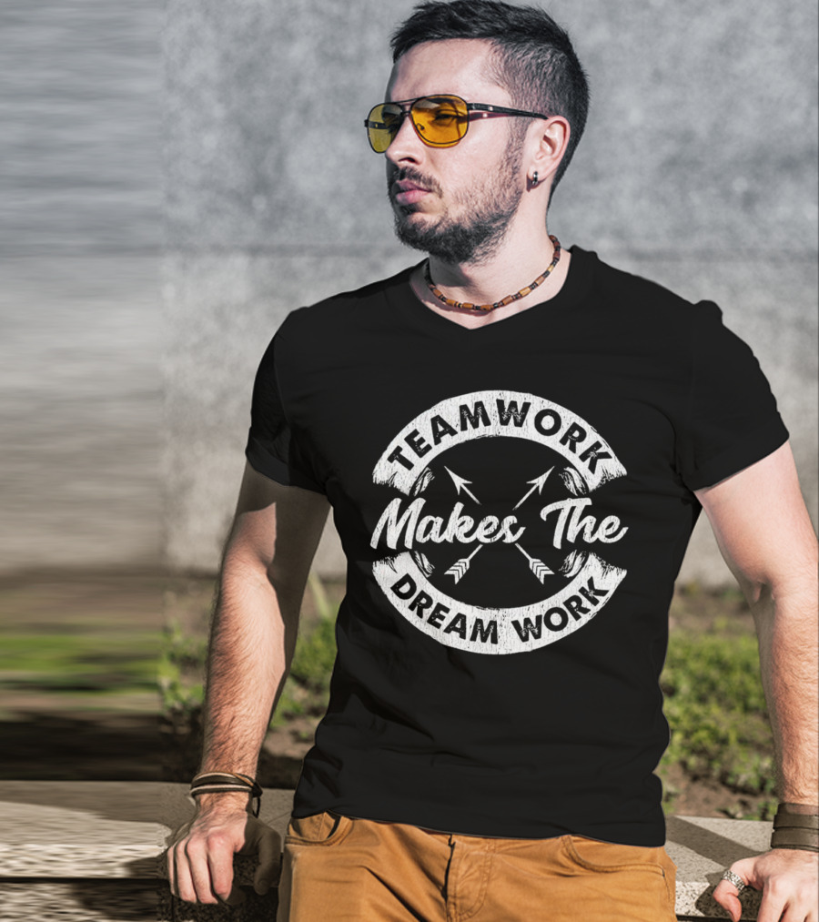 Teamwork Makes The Dream Work Motivational Team Arrows T-Shirt
