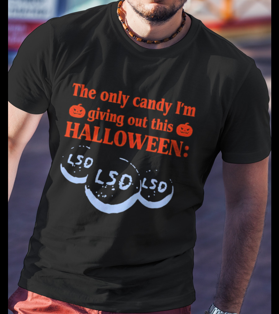 The Only Candy I'm Giving Out This Halloween LSD T-Shirt