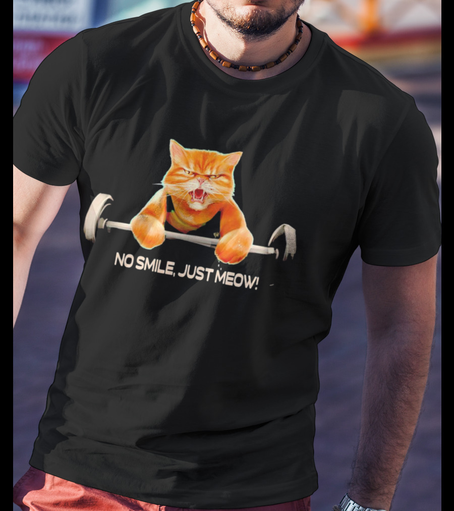No Smile Just Meow Weightlifting Cat T-Shirt