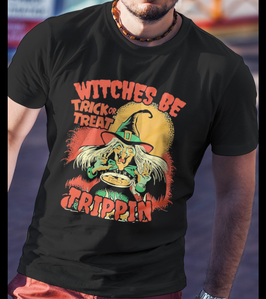 Witches Be Trick Or Treat Trippin Halloween Vintage Witch T-Shirt