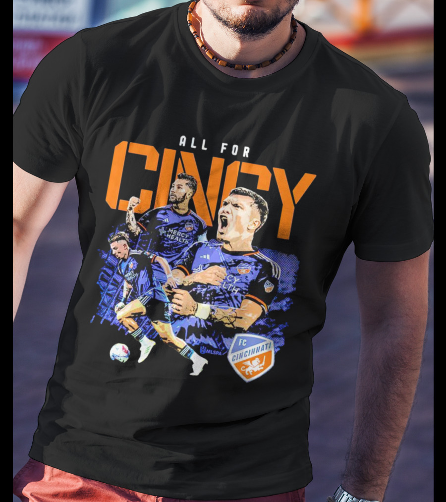 All For Cincy FC Cincinnati Player MLSPA Soccer Enthusiast T-Shirt
