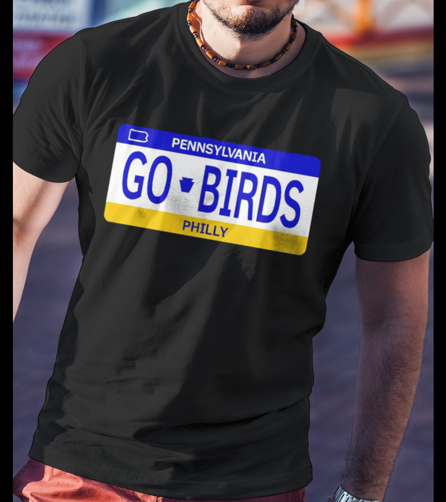Pennsylvania Go Birds Philly License Plate Enthusiast T-Shirt