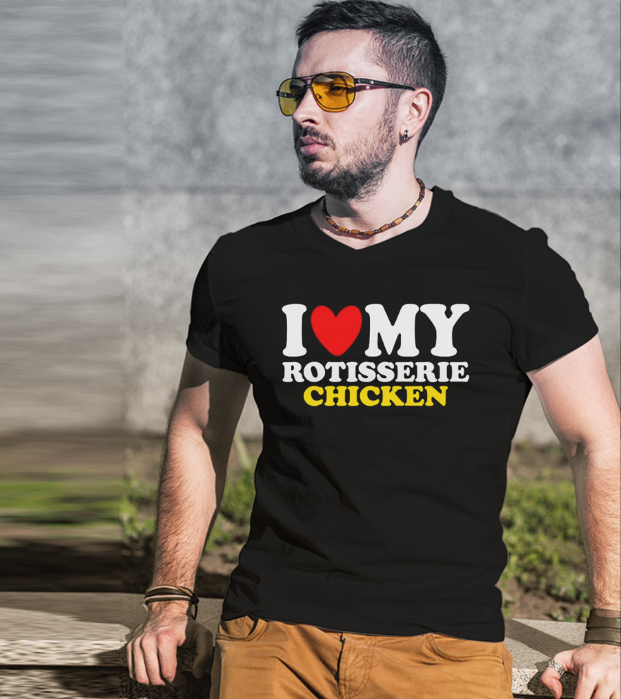 I Love My Heart Rotisserie Chicken T-Shirt