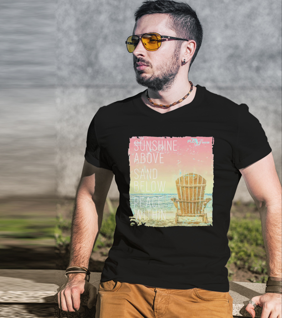 Sunshine Above Sand Below Peace Within Beach Chair Tranquility T-Shirt