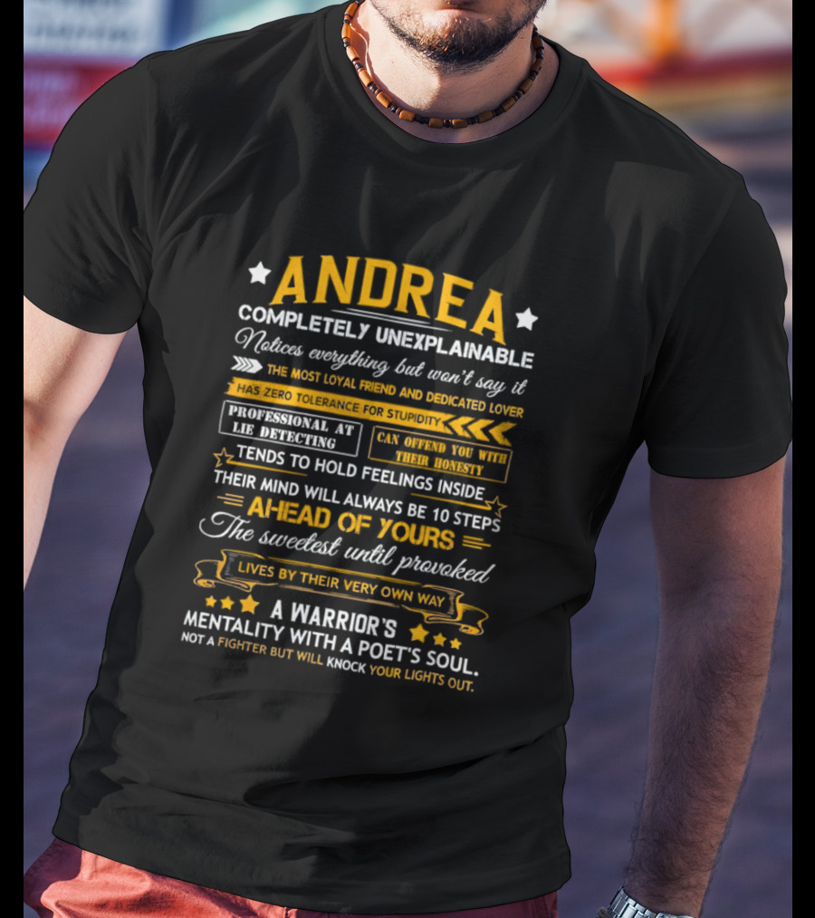 ANDREA Completely Unexplainable Notices Everything Loyal Friend Lover Zero Tolerance Professional Lie Detecting Warrior Poet T-Shirt