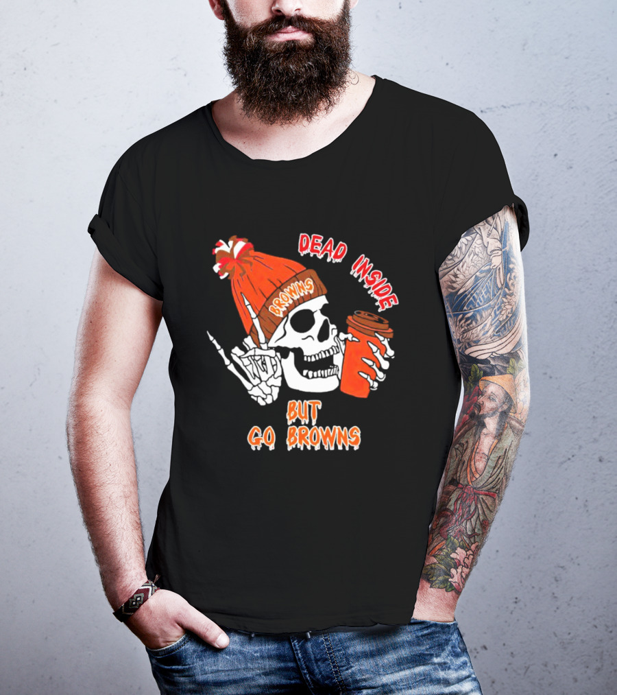 Dead Inside But Go Browns Skeleton With Coffee And Beanie T-Shirt