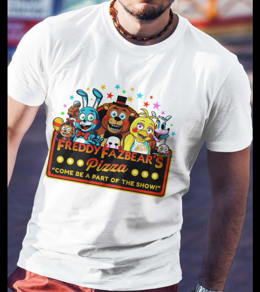 Freddy Fazbear's Pizza Come Be A Part Of The Show Fantasy And Fun Characters T-Shirt