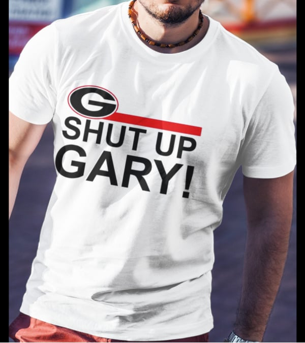 Georgia Bulldogs Shut Up Gary T-Shirt