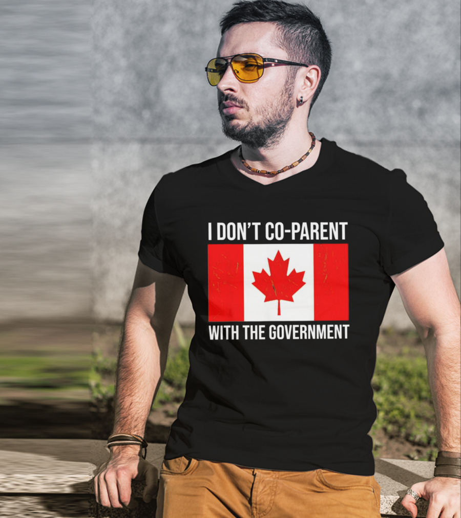 I Don’t Co-Parent With The Government Canada Flag T-Shirt