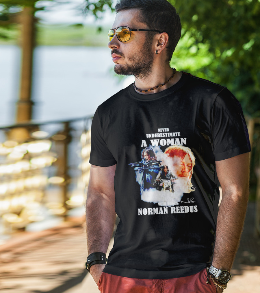 Never Underestimate A Woman Who Loves Norman Reedus Signature Crossbow Motorcycle T-Shirt