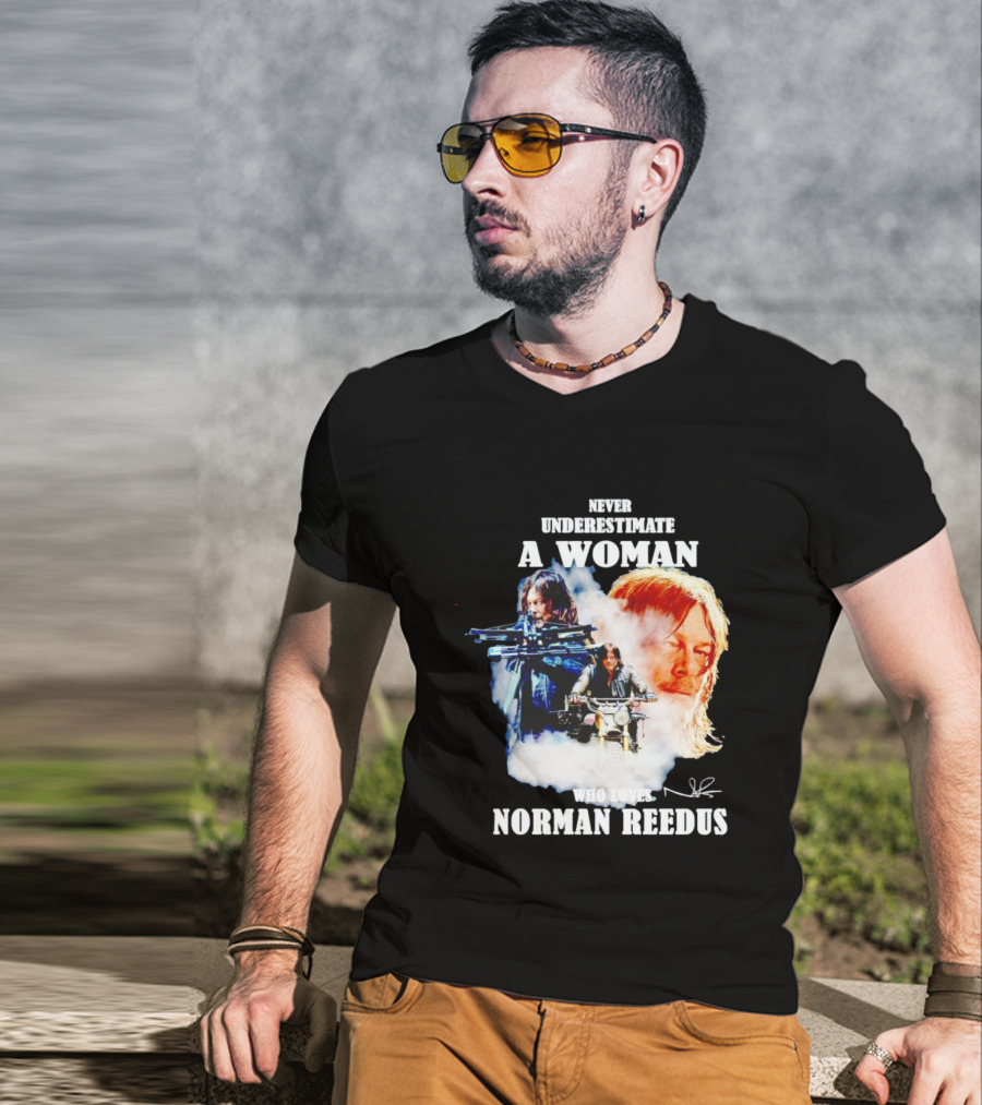 Never Underestimate A Woman Who Loves Norman Reedus Signature Crossbow Motorcycle T-Shirt