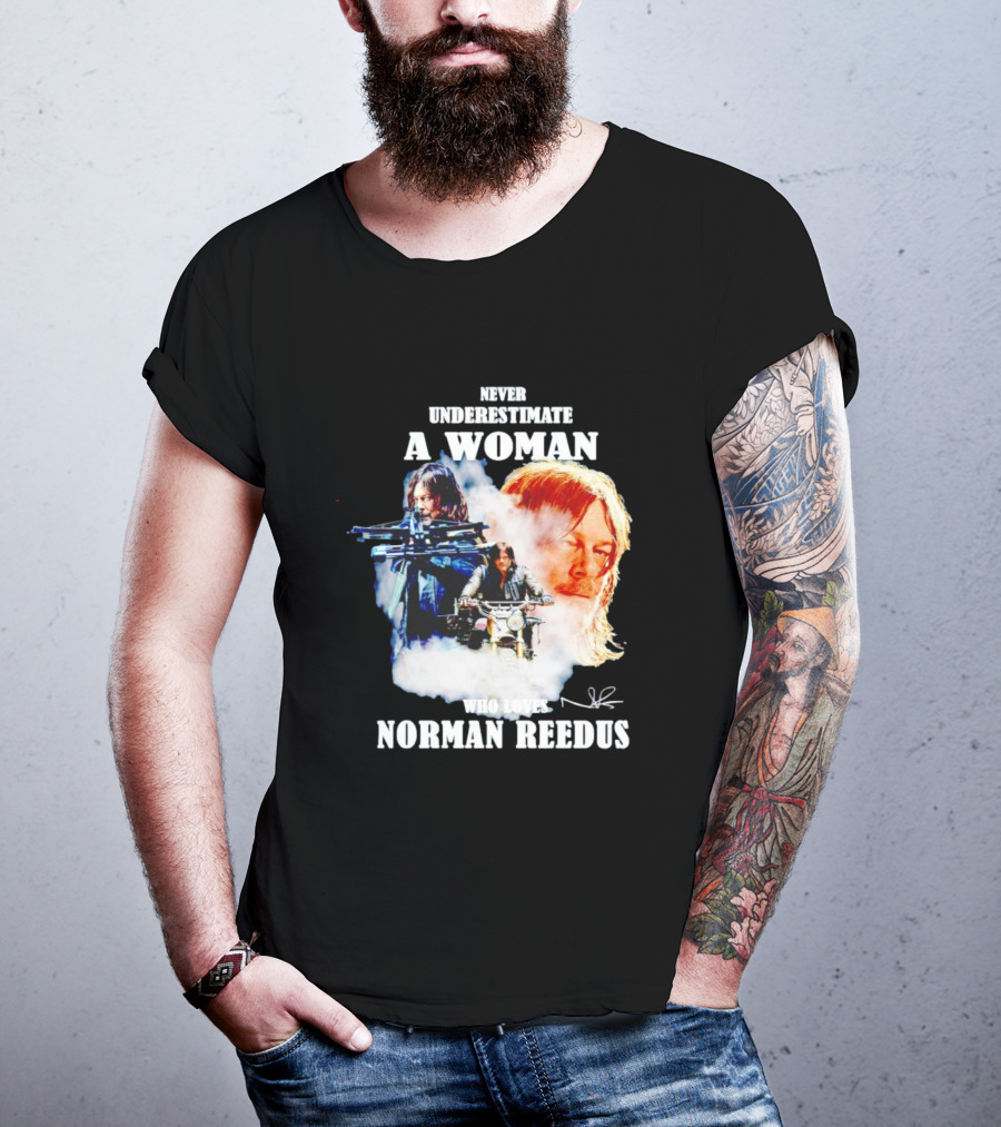 Never Underestimate A Woman Who Loves Norman Reedus Signature Crossbow Motorcycle T-Shirt