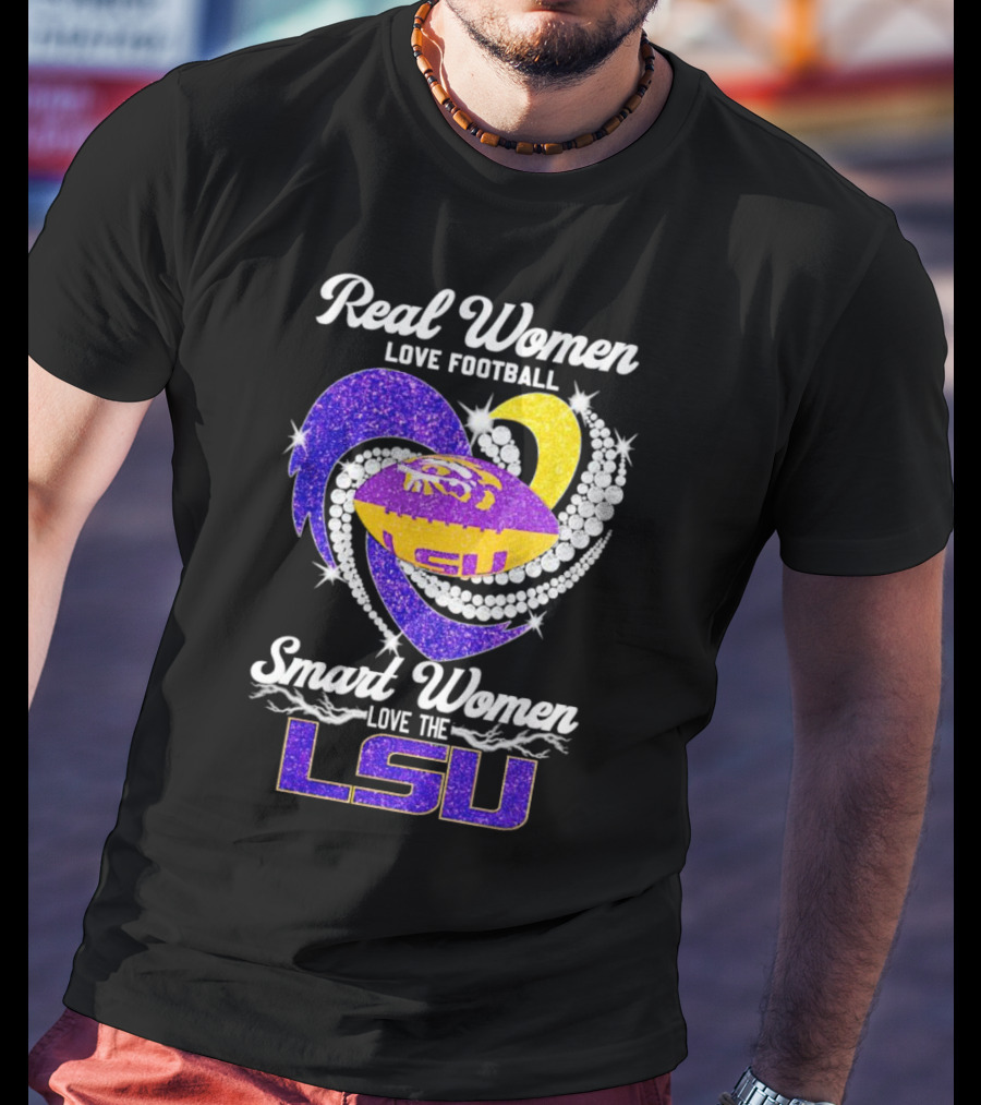 Real Women Love Football Smart Women Love The LSU Tigers Football Sparkle T-Shirt