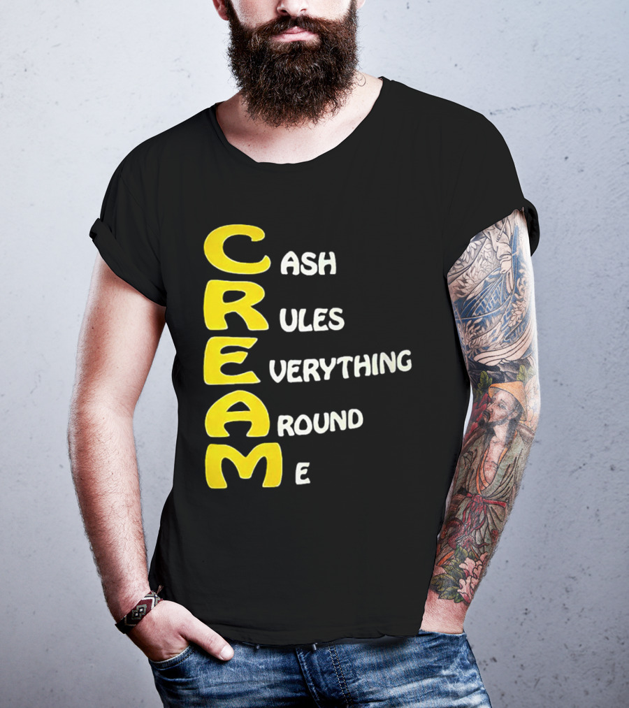 CREAM Cash Rules Everything Around Me T-Shirt