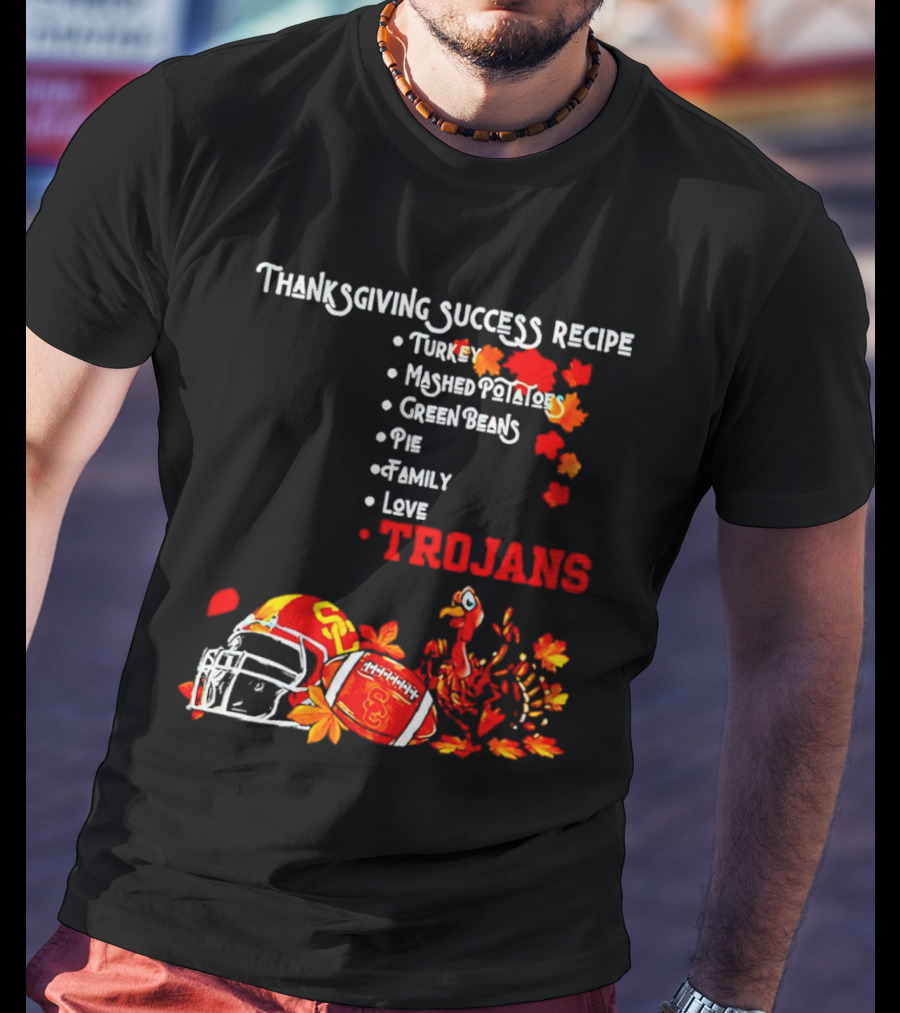 Thanksgiving Success Recipe USC Trojans Turkey Football Family Love Pie T-Shirt