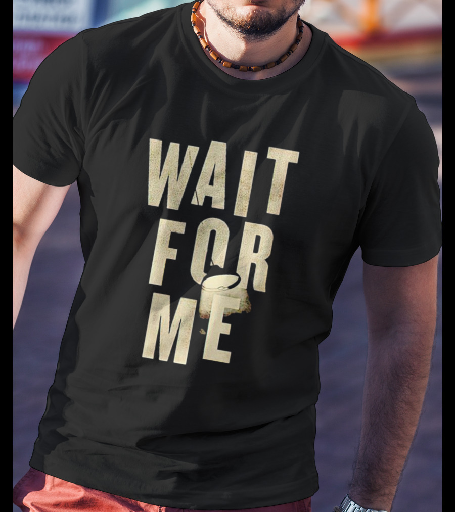 WAIT FOR ME Drum Visual Element T-Shirt