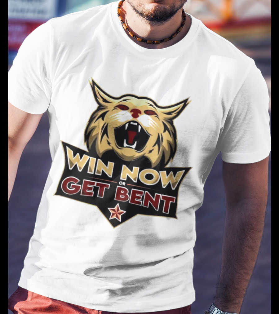 Win Now Or Get Bent Fierce Wildcat Face T-Shirt