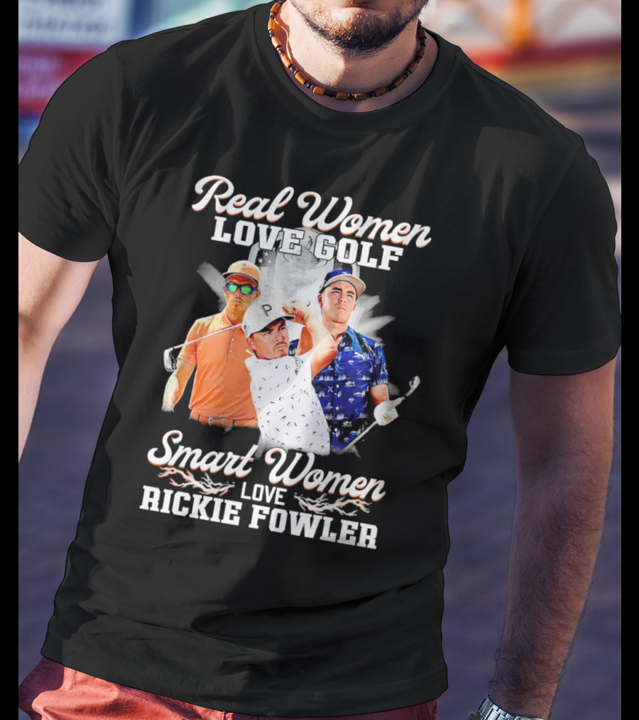 Real Women Love Golf Smart Women Love Rickie Fowler T-Shirt