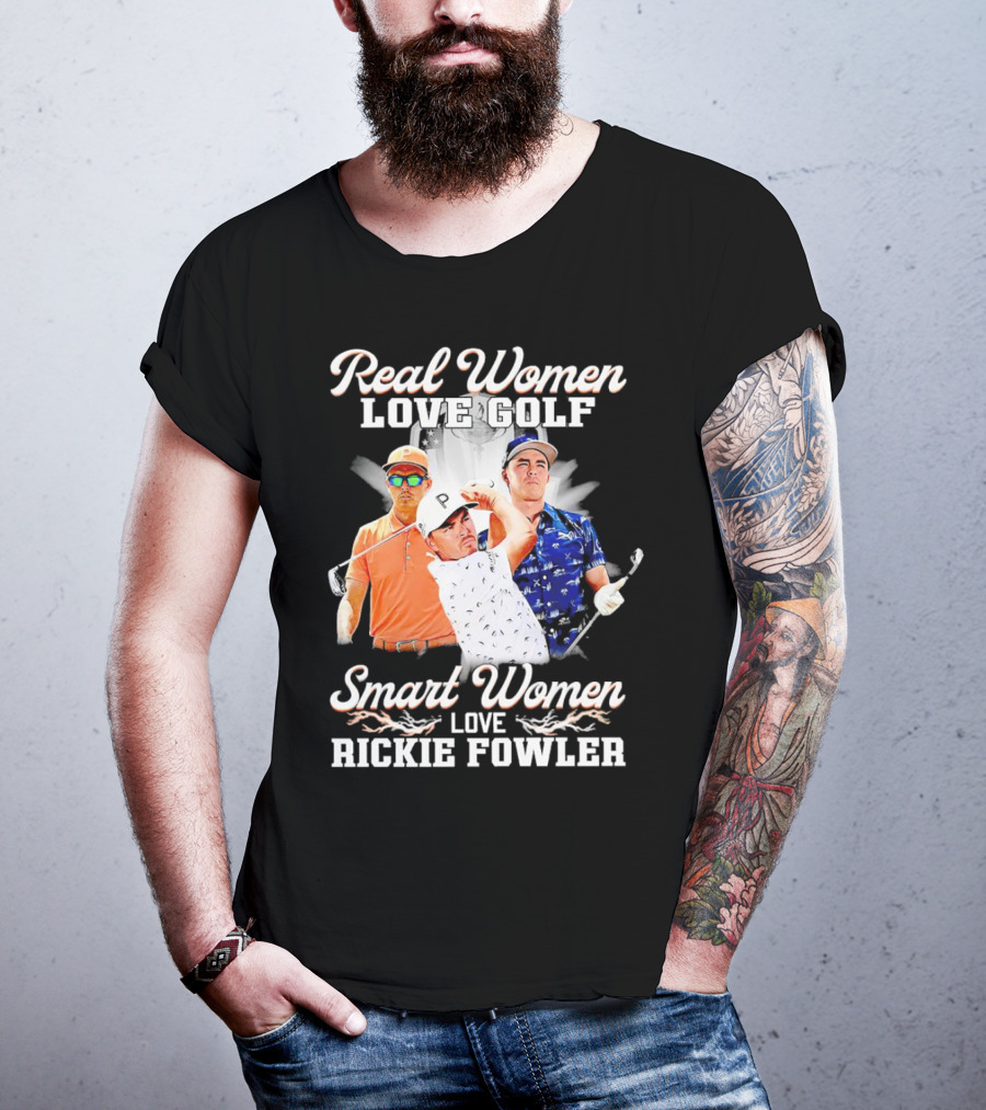Real Women Love Golf Smart Women Love Rickie Fowler T-Shirt