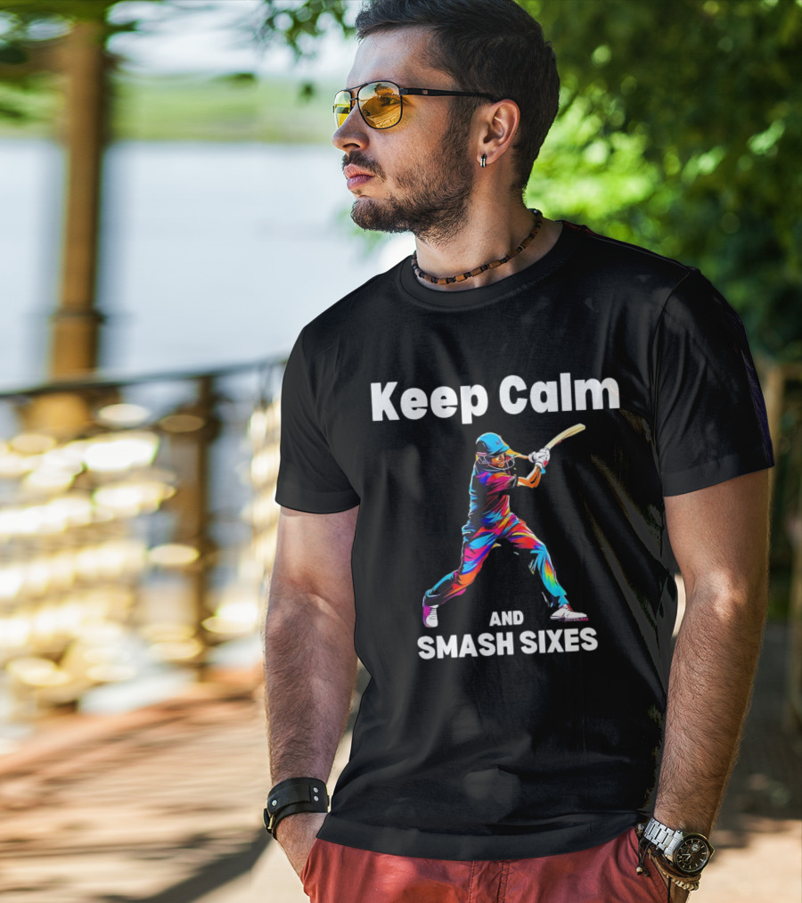Keep Calm And Smash Sixes Cricket Batter Vibrant Colors T-Shirt