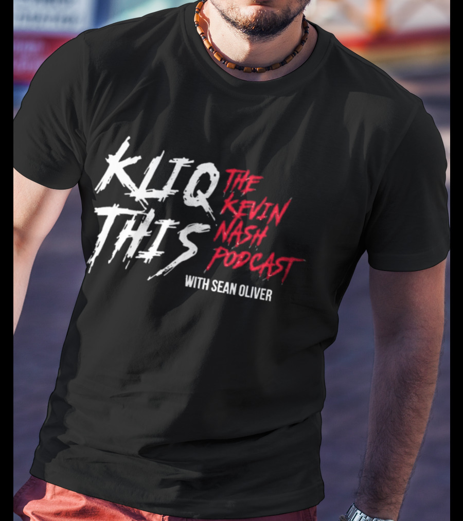 Kliq This The Kevin Nash Podcast With Sean Oliver T-Shirt
