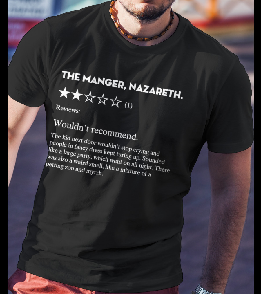 The Manger Nazareth Reviews Wouldn’t Recommend One Star Rating Fancy Dress Myrrh Smell T-Shirt
