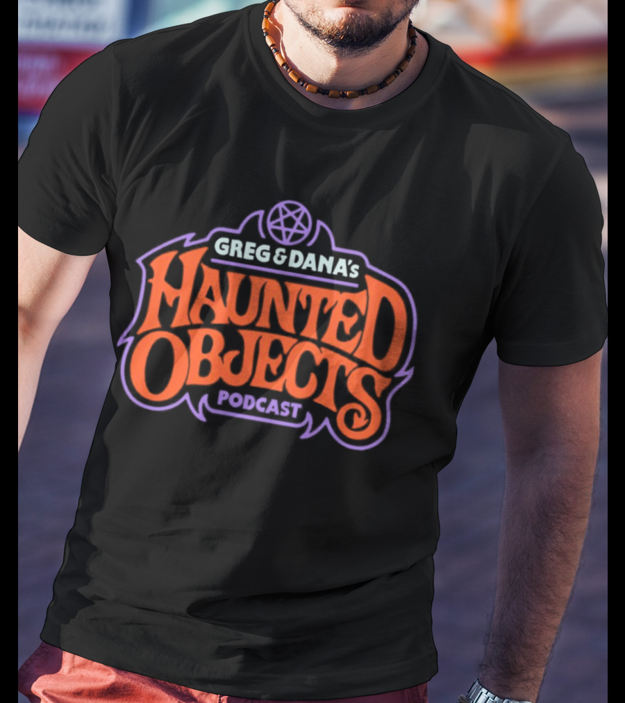 Greg And Dana's Haunted Objects Podcast With Pentagram T-Shirt